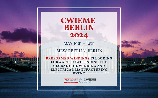 Preformed Windings are attending CWIEME Berlin 2024 this week