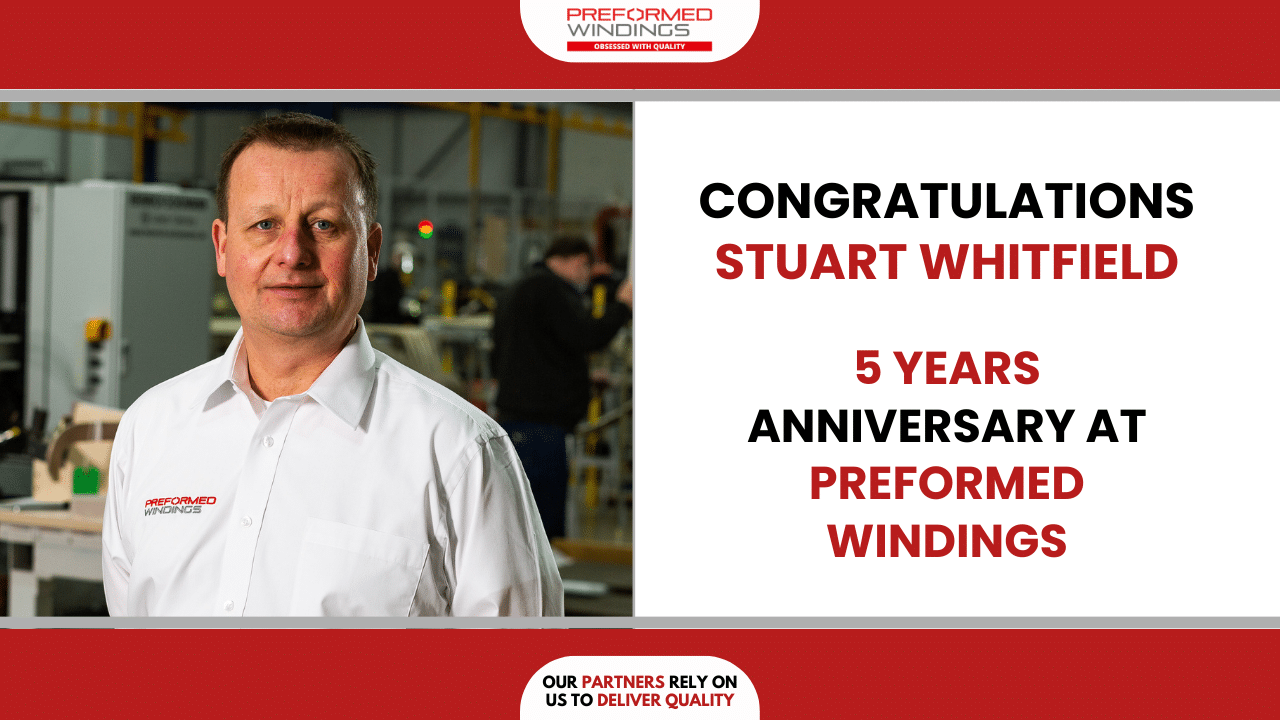 Business Improvement Leader Stuart Whitfield celebrates 5 years at Preformed Windings