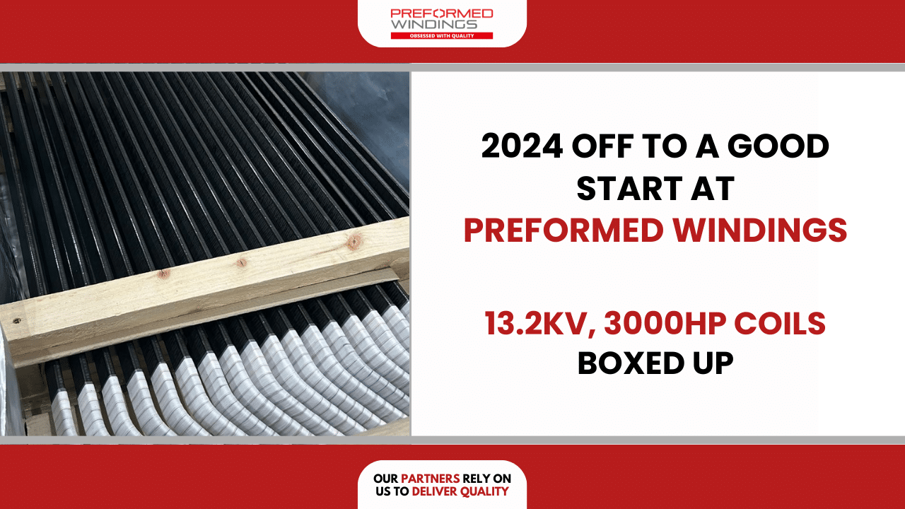 2024 starting off well at Preformed Windings as 13.2kV, 3000hp coils boxed up ready for delivery