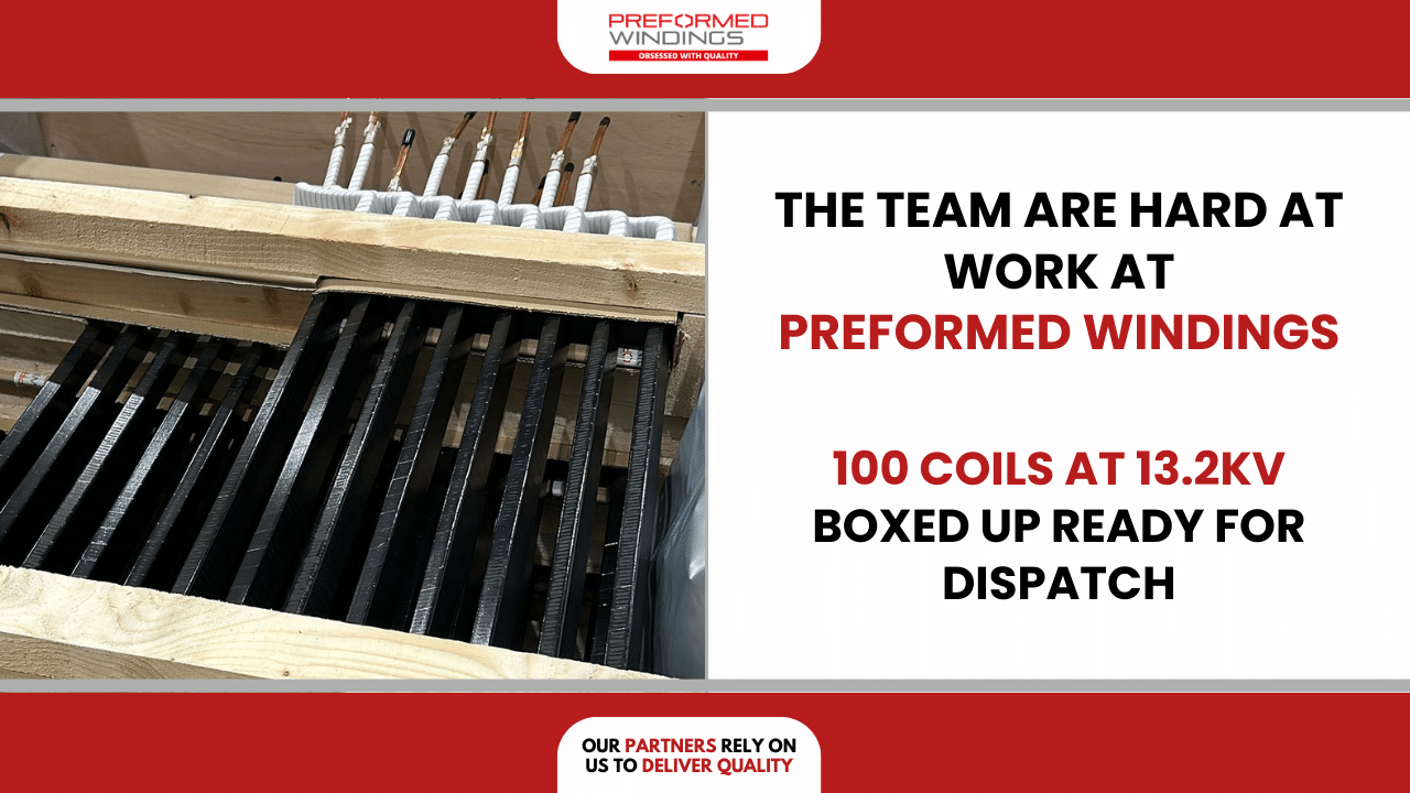 Preformed Windings team use great teamwork as 100 high-voltage coils manufactured and boxed up