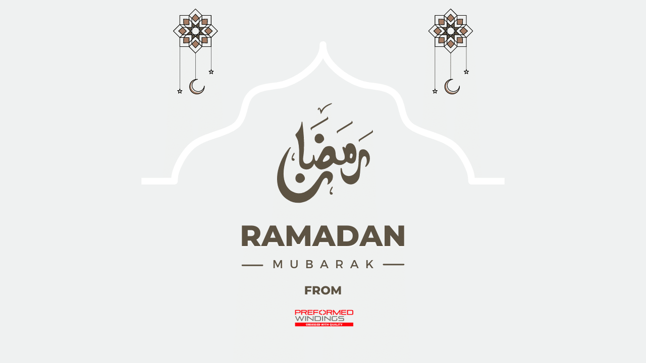 Ramadan Mubarak from all at Preformed Windings!