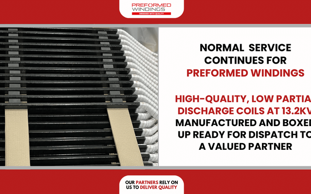 Preformed Windings continue normal service, manufacturing and packing these high-quality coils at 13.2kV