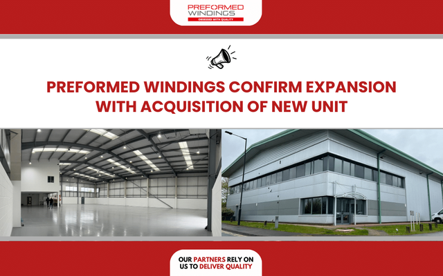 Preformed Windings acquires new unit as we confirm our expansion