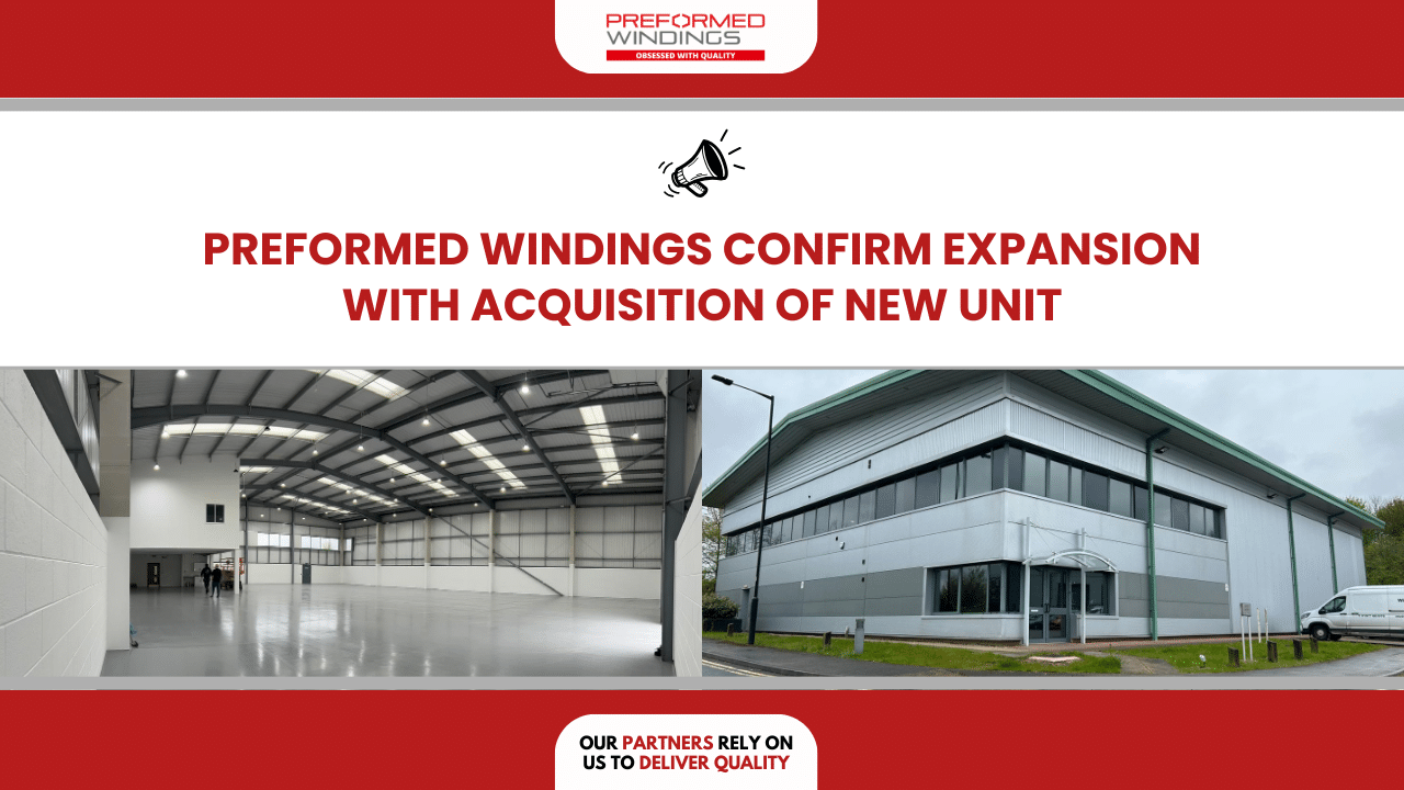 Preformed Windings acquires new unit as we confirm our expansion