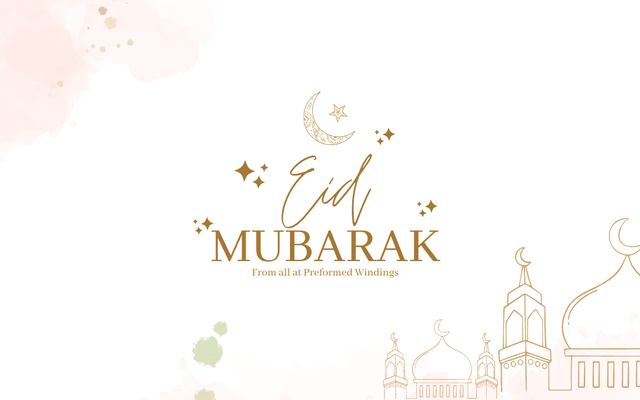 Eid Mubarak from all at Preformed Windings