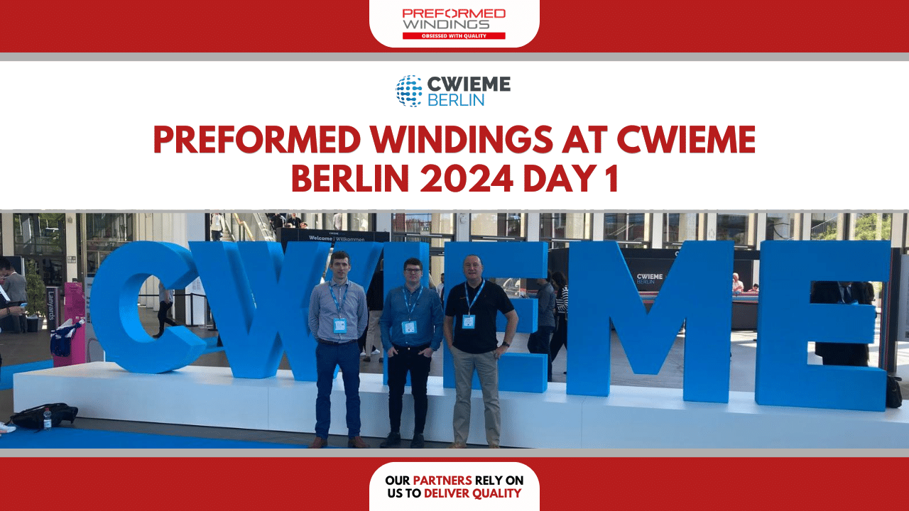 Preformed Windings are at CWIEME Berlin 2024